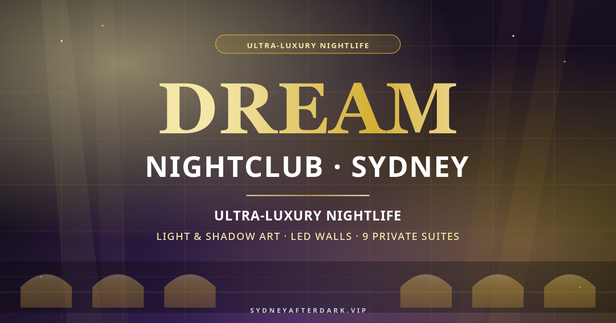 Dream Nightclub Sydney — ultra-luxury nightclub preview, light & shadow art experience